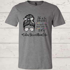 Color Street Mom Life Shirt